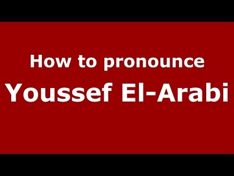 How to pronounce Youssef El-Arabi (Arabic/Morocco) - PronounceNames.com