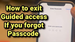 How to exit Guided access if you forgot passcode