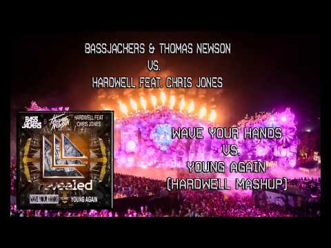 Bassjackers & Thomas Newson vs. Hardwell - Wave Your Hands vs.Young Again (Hardwell MashUp)