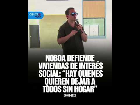 Noboa defiende viviendas de interés social: "Hay quienes quieren dejar a todos sin hogar"