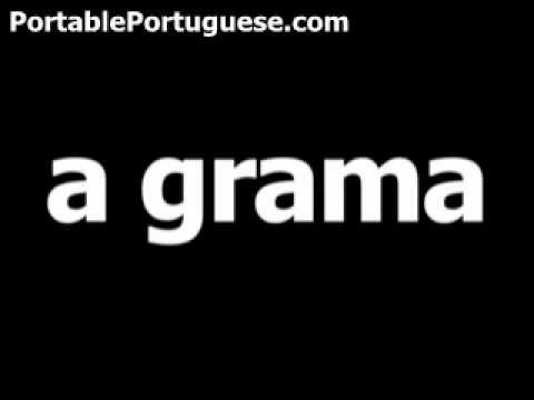 Portuguese word for grass is a grama