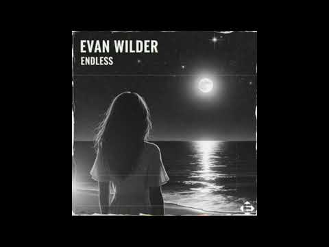Evan Wilder - Endless (Extended Mix)