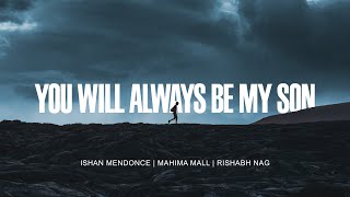 You Will Always Be My Son | Anthem Lights - Ishan & Mahima Cover ft. Rishabh Nag