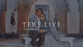 Tere Liye  Veer-Zaara edit