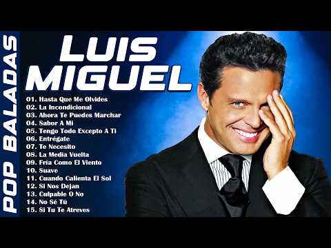 Luis Miguel 💖 Sus Mejores Canciones | Grandes Éxitos Inolvidables Mix de Todos los Tiempos
