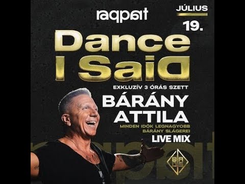 Bárány Attila   Live Mix @ Dance I Said   Raqpart   BP   2024 07 19