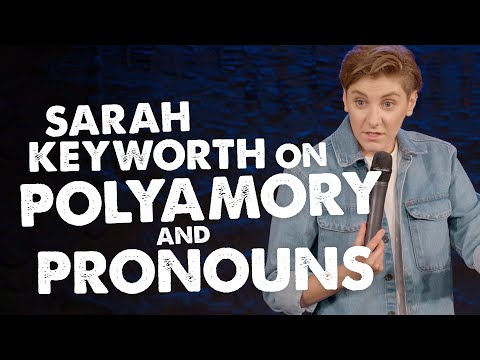 Sarah Keyworth on polyamory and pronouns