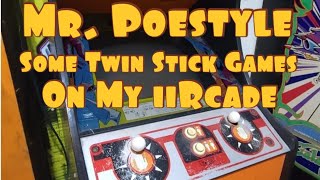 Mr. Poestyle : Playing Some Twin Stick Games On My iiRcade