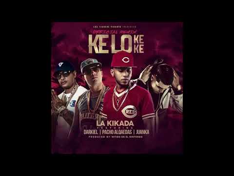 Kelokeke Remix   LaKikada x Darkiel x Juanka El Problematik x Pacho Alqaedas