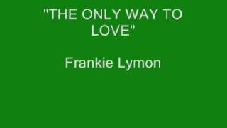 Frankie Lymon - The Only Way To Love