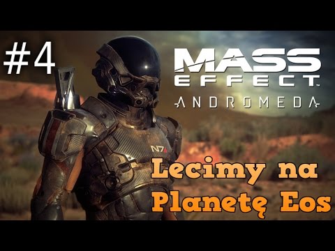 MASS EFFECT ANDROMEDA |LECIMY NA PLANETĘ EOS  :D| #4