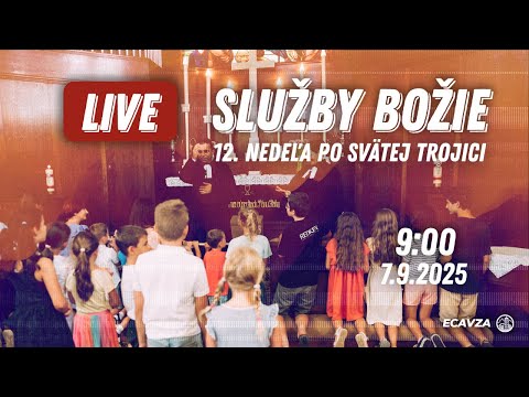 Služby Božie | Začiatok školského roku | 12. Nedeľa po Svätej Trojici
