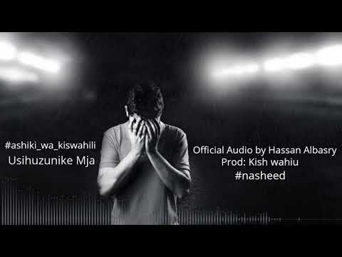 Usihuzunike Mja - by Hassan Albasry | Official Nasheed Audio |