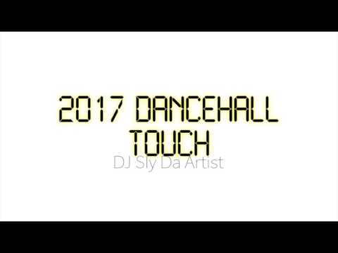 DJ Sly Da Artist - 2017 Dancehall Touch [Raw] {Unedited Onetake}