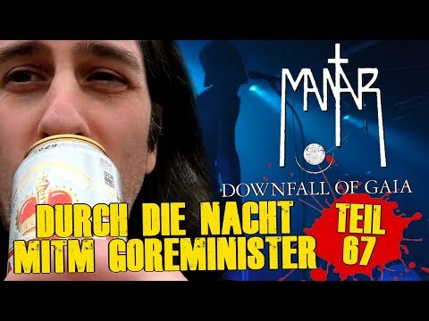Durch die Nacht mitm Goreminister - Teil 67 (Mantar & Downfall Of Gaia)