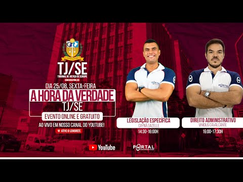 CONCURSO TJ/SE: A HORA DA VERDADE - LEGISLAÇÃO ESPECÍFICA E DIREITO ADMINISTRATIVO