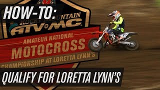 How To Qualify for Loretta Lynn&#39;s Amateur National Motocross