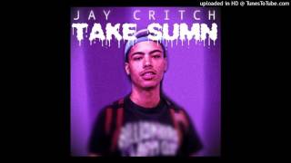 Jay Critch - Take Sumn