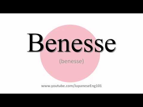 How to Pronounce Benesse