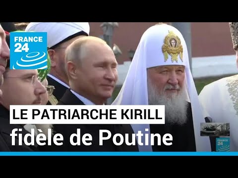 Le patriarche russe Kirill, un proche soutien de Vladimir Poutine • FRANCE 24