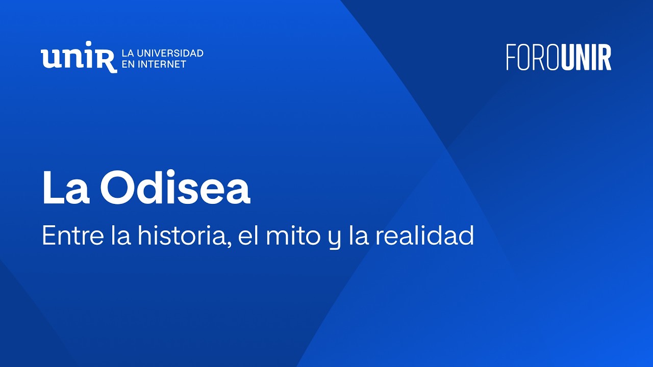 La Odisea: entre la historia, el mito y la realidad | #ForoUNIR