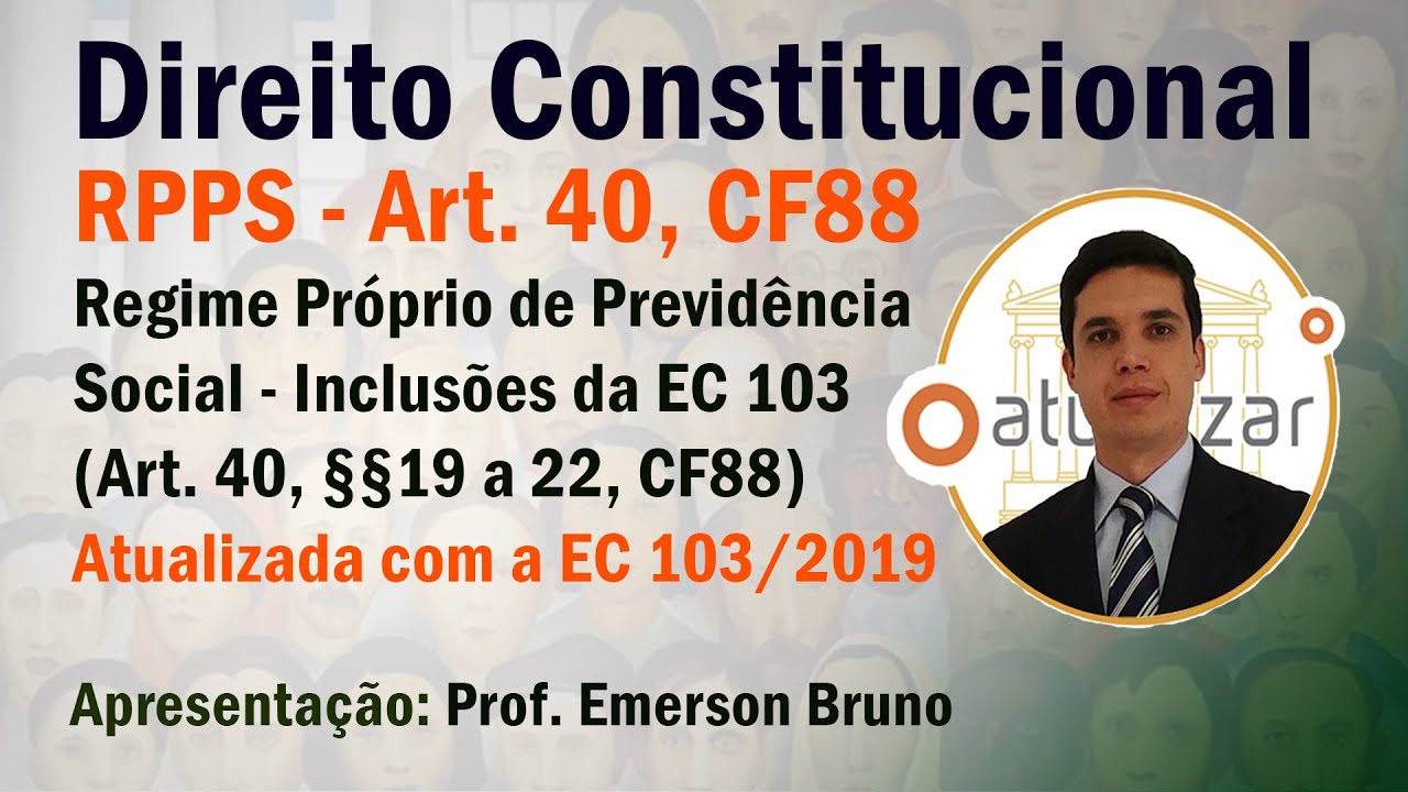 CF88 - Art. 40, §§ 19 a 22 (Inclusões da Reforma da Previdência)