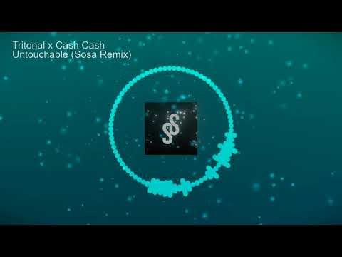 Tritonal x Cash Cash - Untouchable Sosa Remix
