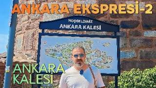 Ankara Ekspresi-2: ANKARA KALESİ
