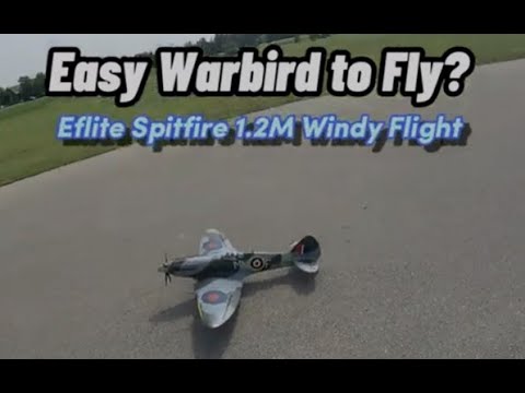 Easy Warbird to Fly?  EFlite Spitfire 1.2M