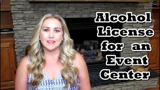 How to get an Alcohol License for an Event Center