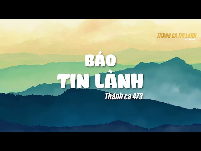 THÁNH CA 473 | BÁO TIN LÀNH | KARAOKE THÁNH CA TIN LÀNH