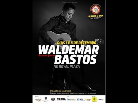 SHOW DO MÊS 5ª TEMPORADA - WALDEMAR BASTOS - ESTAMOS JUNTOS - DIA 2