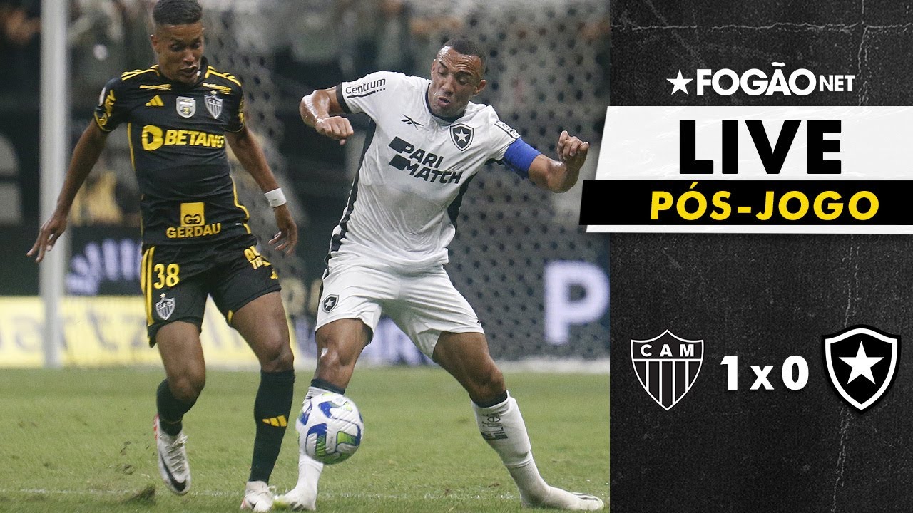 LIVE | Pós-jogo e repercussão de derrota do Botafogo para o Atlético-MG no Brasileirão-2023