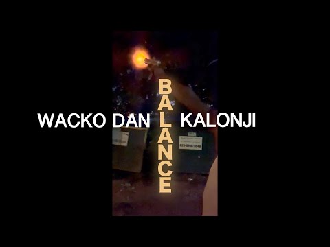 Kalonji x Wacko Dan - Balance  (Z.I.P WACKO DAN 🕊️🫂🕊️)