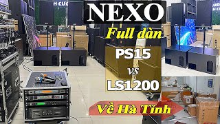 Dàn Âm Thanh Cao Cấp Nexo PS15 + Sub LS1200 , Setup Thực Tế Đánh Áp Lực Mạnh, Main Motivity MA41300N