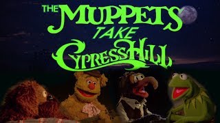 MUPPETS sing CYPRESS HILL &quot;I Wanna Get High&quot; &amp; &quot;Break &#39;Em Off Some&quot;