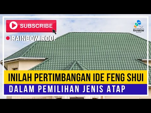 Rainbow Roof - Inilah Pertimbangan Ide Feng Shui dalam Pemilihan Jenis Atap
