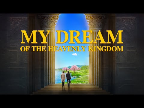 Christian Movie "My Dream of the Heavenly Kingdom" | A Pastor's True Story of Welcoming the Lord