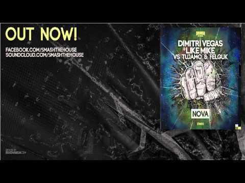Dimitri Vegas & Like Mike & Tujamo & Felguk - NOVA (Original Mix)