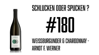 Weißburgunder & Chardonnay - Arndt F  Werner - Schlucken oder Spucken?