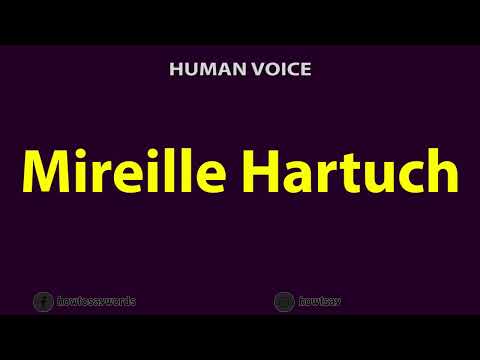 How To Pronounce Mireille Hartuch