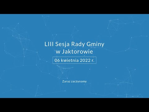 LIII Sesja Rady Gminy Jaktorów - 6 kwietnia 2022 r.
