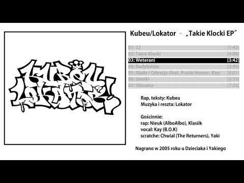 03 Kubeu/Lokator - Weterani [Takie Klocki EP 2005]