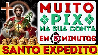 ⚡ PIX NA CONTA INESPERADO EM 5 MINUTOS! FAÇA ESTA ORAÇÃO PODEROSA DE SANTO EXPEDITO 🚨RECEBA AGORA 🙏