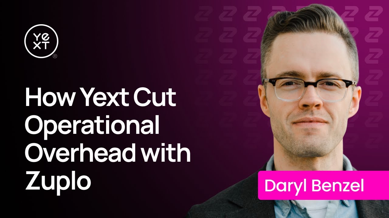 How Yext Cut Operational Overhead with Zuplo
