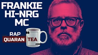 Frankie HI-NRG MC - RAP QuaranTea 1x05
