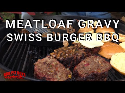 Meatloaf and Gravy Swiss Burgers BBQ