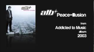 ATB - Peace = Illusion