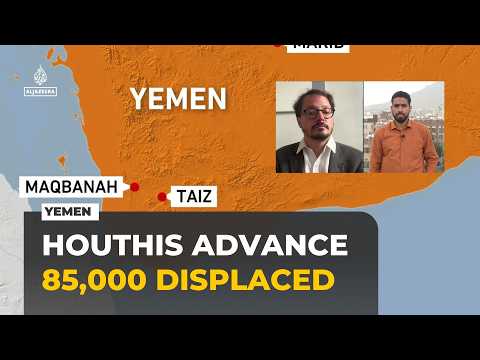 Yemen war intensifies as Houthis advance towards Taiz and Marib