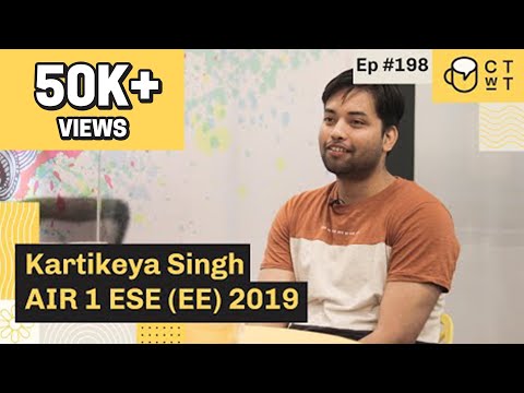 CTwT E198 - ESE 2019 (Electrical) Topper Kartikeya Singh AIR 1